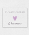 E-Carte cadeau O les cœurs (Envoi instantané)